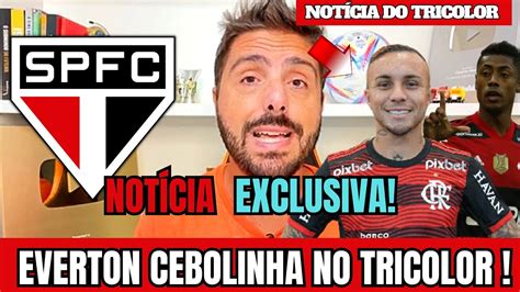 Urgente Everton Cebolinha No S O Paulo Bruno Henrique Everton