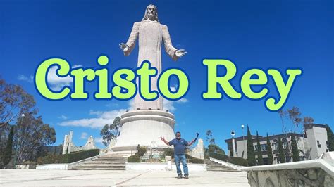 Cristo Rey De Pachuca Hidalgo YouTube