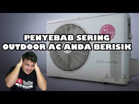 Penyebab Umum Outdoor Ac Berisik Youtube