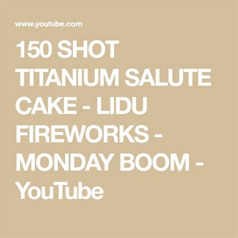 Shot Titanium Salute Cake Lidu Fireworks Monday Boom Youtube