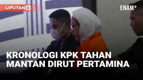 Video Kronologi Kpk Tahan Mantan Dirut Pertamina Karen Agustiawan