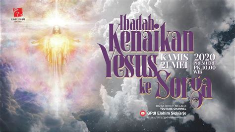 Ibadah Kenaikan Yesus Ke Sorga Kamis 21 Mei 2020 Youtube