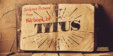 Scripture Pictures from the Book of Titus | Amazing Facts