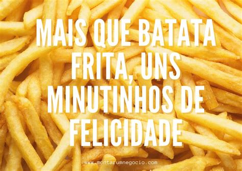 Propaganda De Batata Frita Frases Para Vender Mais