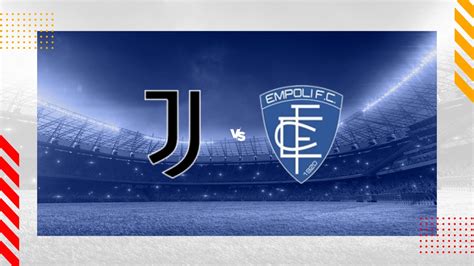 Juventus Vs Empoli Prediction Serie A 27 01 2024