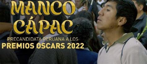 PelÍcula Peruana “manco CÁpac” Es Elegida Como La Pre Candidata Peruana