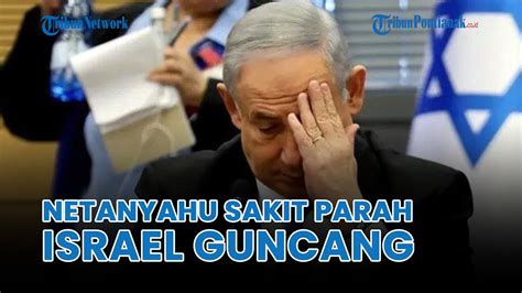 Netanyahu Sakit Parah Jalani Operasi Hernia Tugas Negara Akan