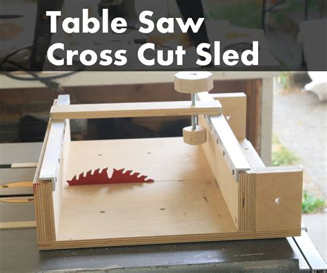 How To Make A Cross Cut Sled For A Table Saw 14 Steps With Pictures