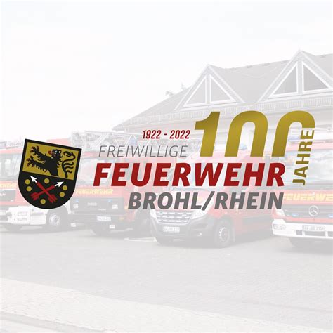 100 Jahre Freiwillige Feuerwehr Brohl Freiwillige Feuerwehr Brohl Rhein