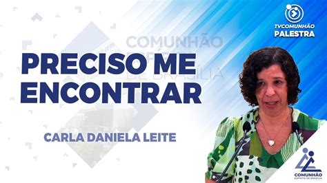 LIVE PRECISO ME ENCONTRAR Carla Daniela Leite PALESTRA ESPÍRITA