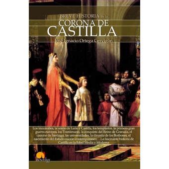 Breve Historia de la Corona de Castilla José Ignacio Ortega Cervigón