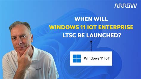 When Will Windows 11 IoT Enterprise LTSC Be Launched YouTube