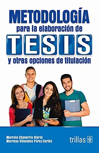 Metodología para la Elaboración de Tesis y otras opciones de titulación