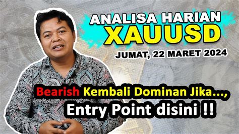 Analisa XAU USD Hari Ini Jum At 22 Maret 24 II Bearish Kembali