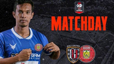 Berlangsung Link Streaming Tv Online Indosiar Bali United Vs Persiraja