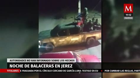 Noche violenta en Zacatecas reportan balaceras en Jerez Vídeo