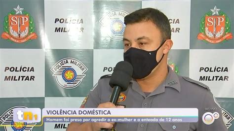 Homem Preso Por Agredir Ex Esposa E Enteada De Anos Barra De