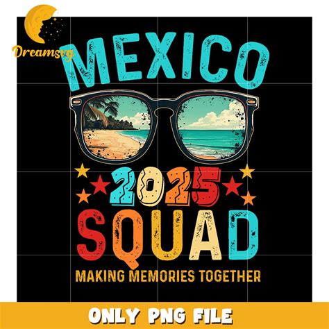 Mexico 2025 Squad PNG Beach Vacation Design – DreamSVG Store