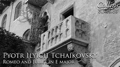 Pyotr Ilyich Tchaikovsky Romeo And Juliet In B Minor Full Youtube