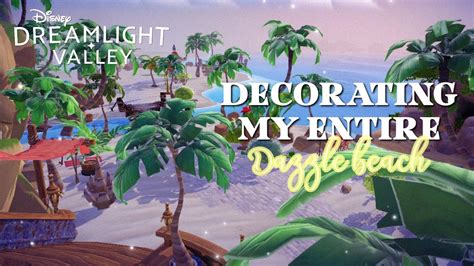 Decorating The Entire Dazzle Beach Disney Dreamlight Valley Speed Build 🌼🏖️🌴 Youtube