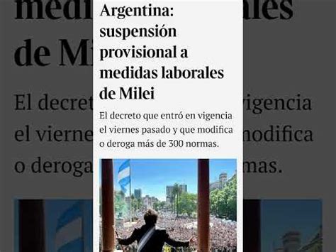 Justicia Argentina Suspende Reforma Laboral Decretada Por Javier Milei