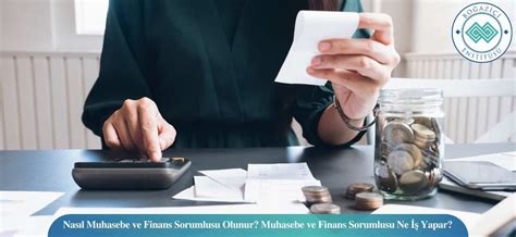 Muhasebe Ve Finans Sorumlusu Nas L Olunur Ne Yapar