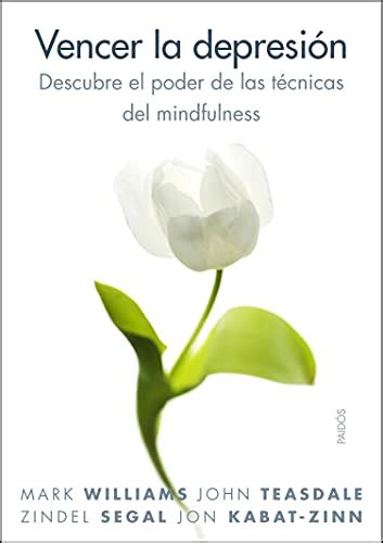 Vencer la depresión Descubre el poder de las técnicas del mindfulness