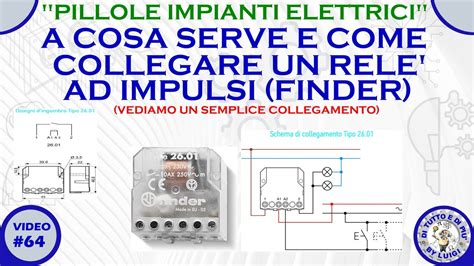 64 A cosa serve e come collegare un Relè ad impulsi FINDER 26 01