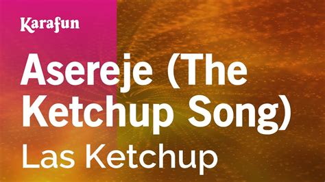 The Ketchup Song Aserej Las Ketchup Karaoke Version Karafun