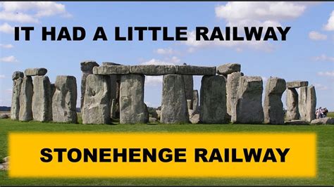 The Stonehenge Railway Youtube