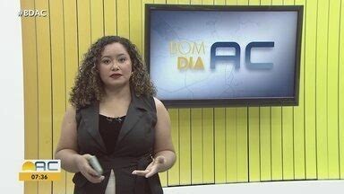 Bdac Bloco De De Setembro De Bom Dia Acre Globoplay