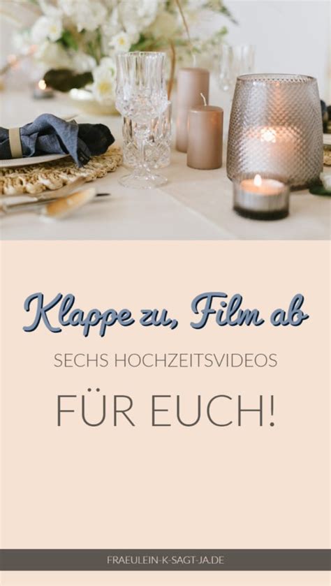 Klappe Zu Film Ab Sechs Hochzeitsvideos Für Euch Fräulein K Sagt Ja