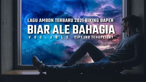 Lagu Ambon Terbaru Biking Baper Biar Ale Bahagia By Jole