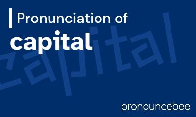 how to pronounce capital