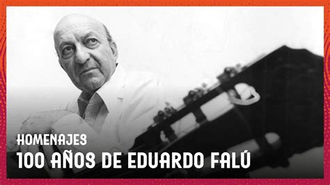 Homenajes 100 años de Eduardo Falú YouTube