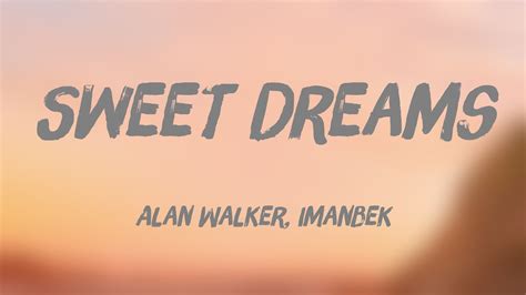 Sweet Dreams Alan Walker Imanbek Lyrics Video Youtube