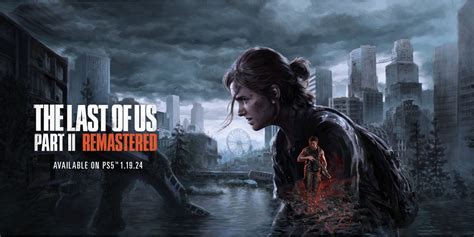 The Last of Us Part 2 Remastered: All New Features