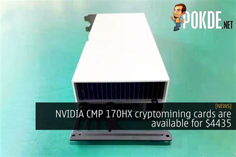 Nvidia Cmp Hx Cryptomining Gpu Is Available For Pokde Net