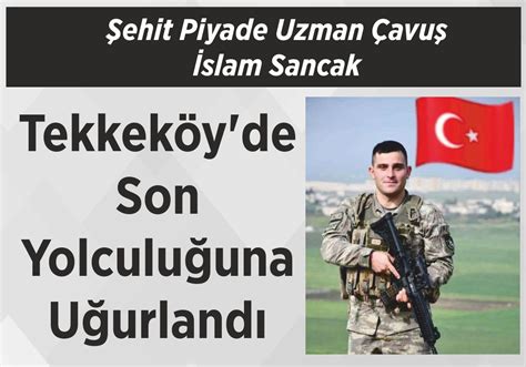 Şehit Piyade Uzman Çavuş İslam Sancak Tekkeköyde Son Yolculuğuna