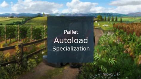 Pallet Autoload Specialization V 1 8 5 2 Farming Simulator 22 Mods