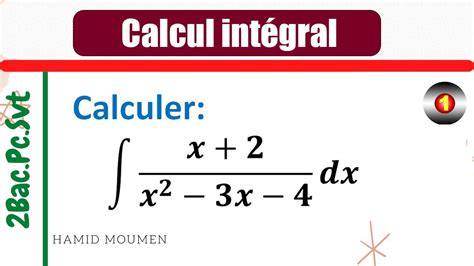 Calcul Intégral Fonction Rationnelle Exercice Corrigé 2bac Science Youtube