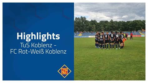 Highlights Tus Koblenz Fc Rot Wei Koblenz Rheinlandpokal