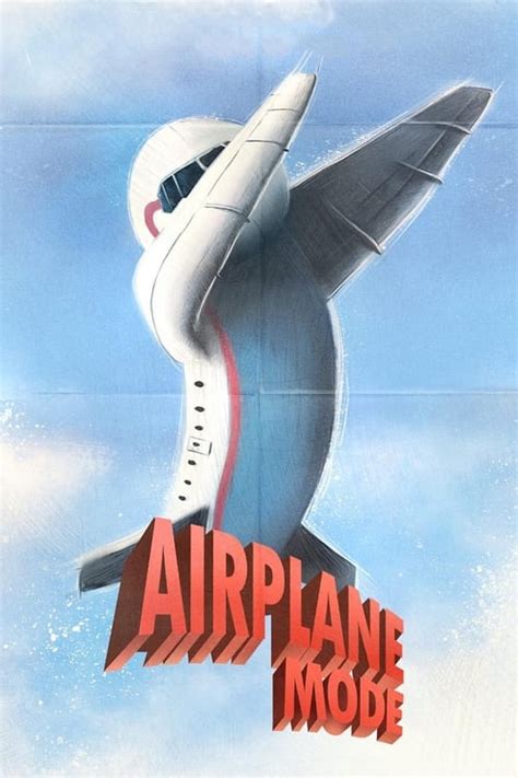 Airplane Mode (2019) — The Movie Database (TMDB)