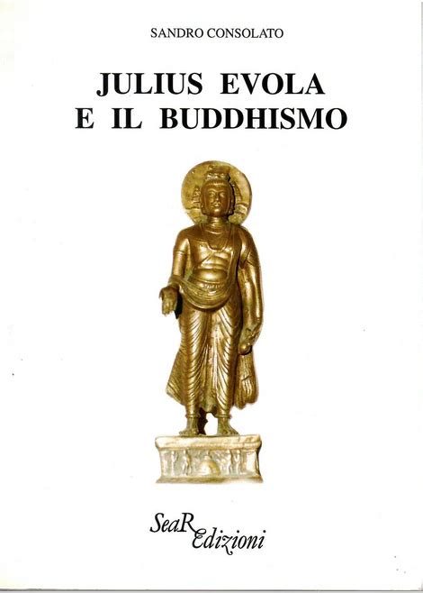 Julius Evola E Il Buddhismo Sandro Consolato Cavour Esoterica