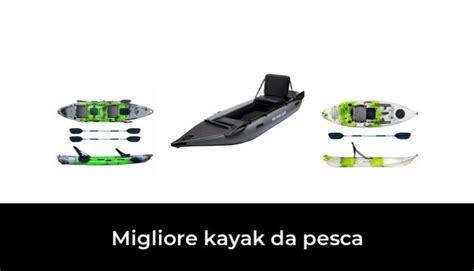 Migliore Kayak Da Pesca Nel Secondo Gli Esperti