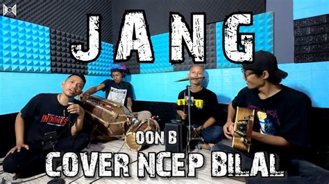 Jang Oon B Versi Koplo Cover By Ncep Bilal YouTube