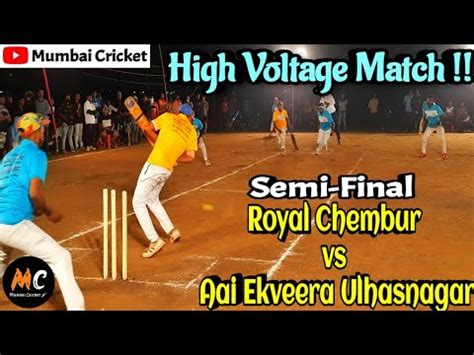 Aai Ekveera Ulhasnagar Vs Royal Chembur Semi Final Match Sachin