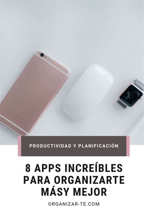 Apps para organizarte más y mejor Wally Noguera Organizate