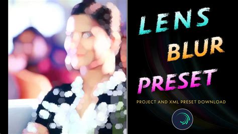 Lens blur effect alight motion presets Archives - Rajan Editz