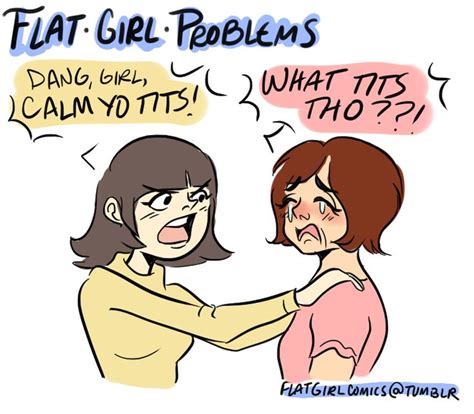 Flat Girl Problems 30 Slides Flat Girl Perksproblems Pinterest Girl Problems Girls And